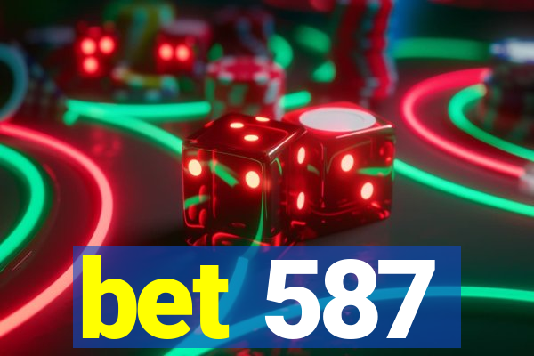 bet 587